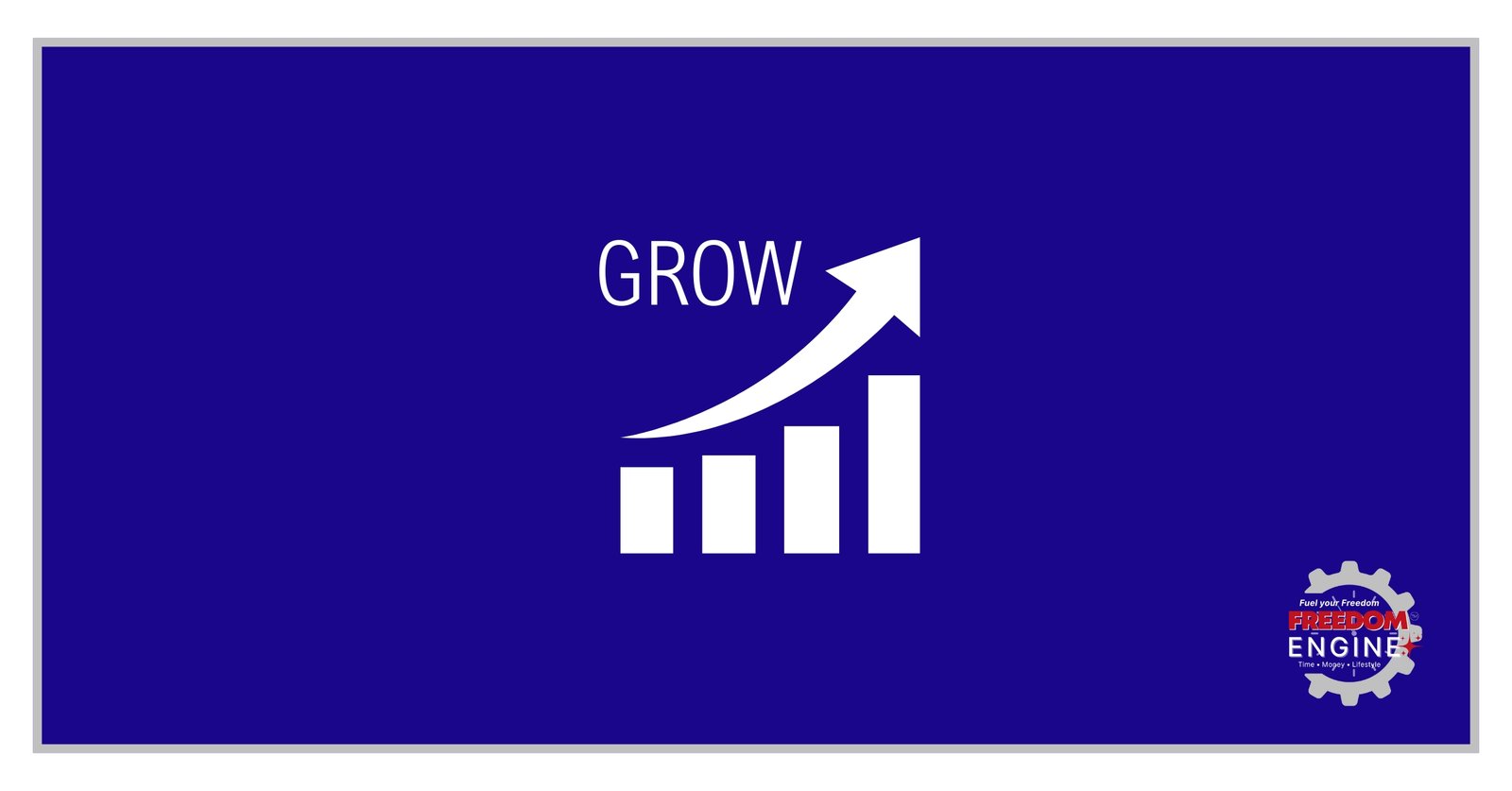 Freedom Engine™ GROW
